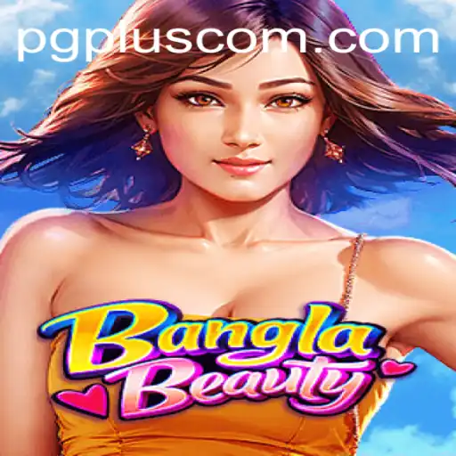 BanglaBeauty: A Dive into the Exciting World of PGPLUS PH