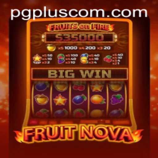 Explore the Thrilling World of FruitNova with PGPLUS PH