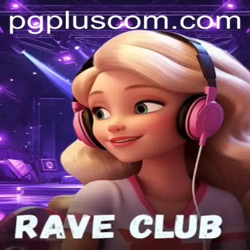 RaveClub: The Ultimate Gaming Experience with PGPLUS PH